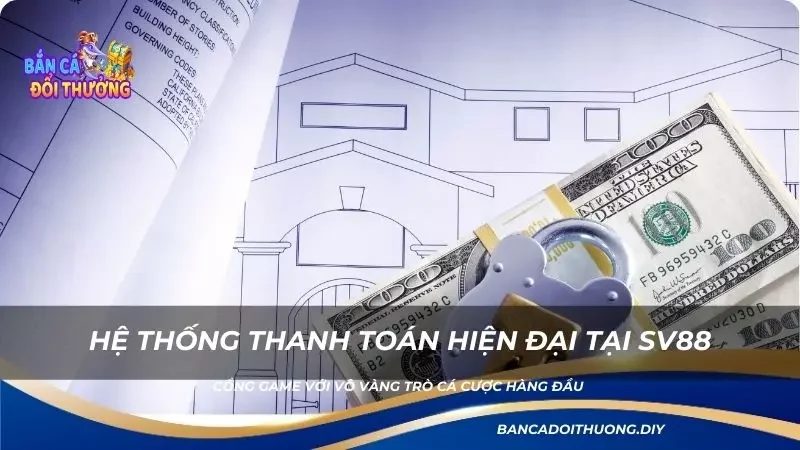 quy trình thanh toán cực nhanh cùng giao dịch siêu đa dạng