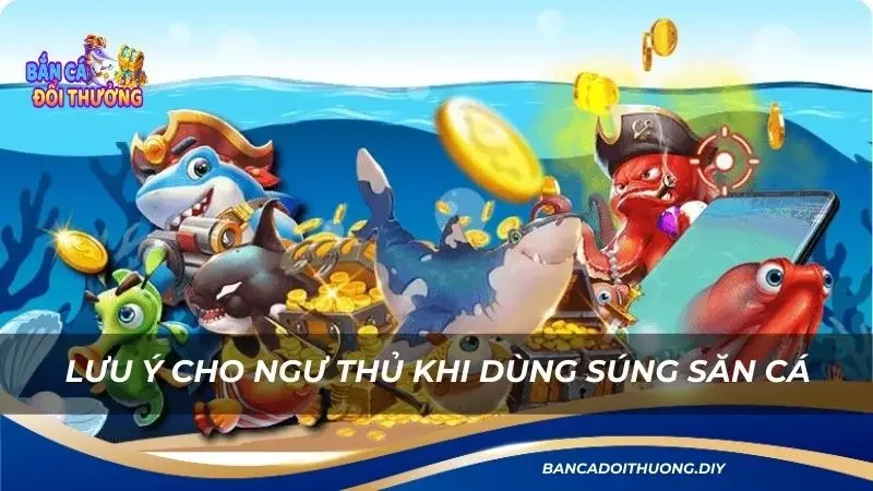 lưu ý cho ngư thủ khi dùng súng săn cá