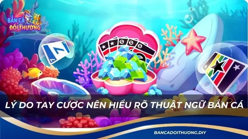 lý do tay cược nên hiểu rõ thuật ngữ bắn