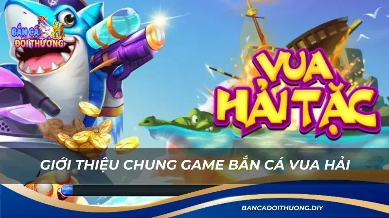 trò chơi fishing vua hải tặc là một tựa game hấp dẫn